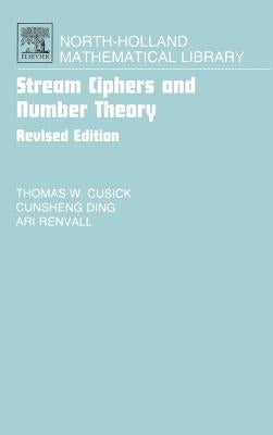 Stream Ciphers and Number Theory: Volume 66 by Cusick, Thomas W.