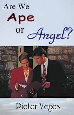 Are We Ape or Angel? by Voges, Pieter