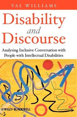 Disability and Discourse by Williams, Val