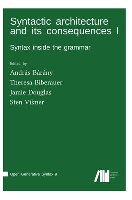 Syntactic architecture and its consequences I by Bárány, András