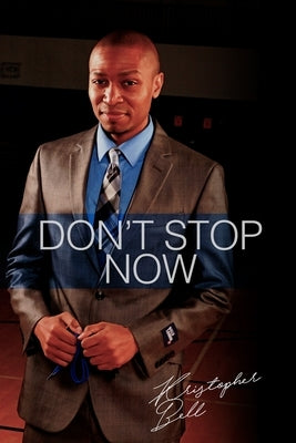 Don't Stop Now by Bell, Kristopher