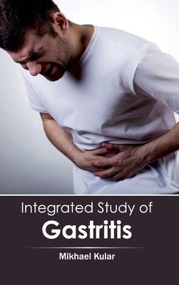 Integrated Study of Gastritis by Kular, Mikhael