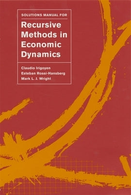 Solutions Manual for Recursive Methods in Economic Dynamics by Irigoyen, Claudio