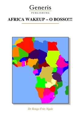 Africa Wakeup - O Bosso!!! by Ngale, Ilongo Fritz
