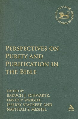Perspectives on Purity and Purification in the Bible by Schwartz, Baruch J.