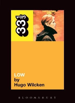 David Bowie's Low by Wilcken, Hugo