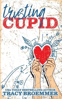 Trusting Cupid by Broemmer, Tracy