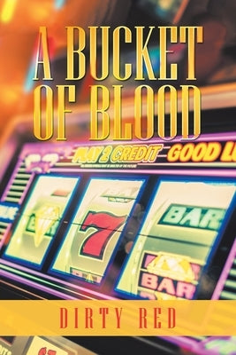 A Bucket of Blood by Red, Dirty