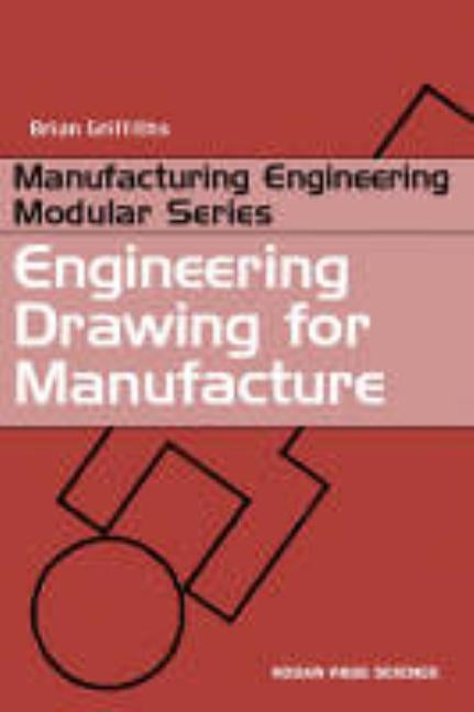 Engineering Drawing for Manufacture by Griffiths, Brian