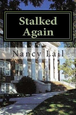 Stalked Again: Another Collegiate Conundrum by Lail, Nancy