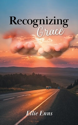 Recognizing Grace by Enns, Ellie