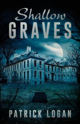 Shallow Graves by Logan, Patrick