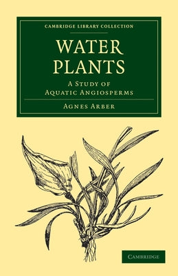 Water Plants by Arber, Agnes