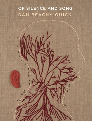 Of Silence and Song by Beachy-Quick, Dan