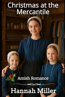 Christmas at the Mercantile by Miller, Hannah