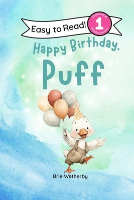 Happy Birthday, Puff!: Preschool and Kindergartener Level One Easy Reader by Wetherby, Brie