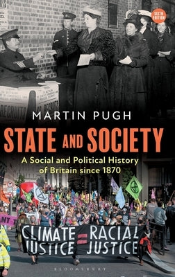 State and Society: A Social and Political History of Britain Since 1870 by Pugh, Martin
