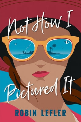 Not How I Pictured It by Lefler, Robin