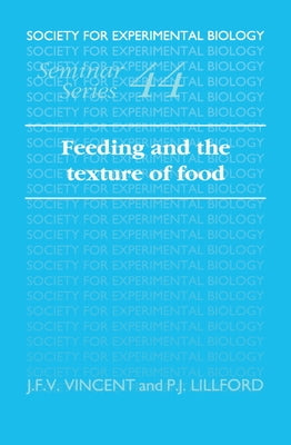 Feeding and the Texture of Food by Vincent, J. F. V.