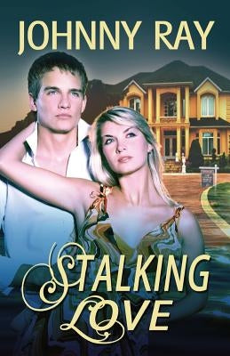 Stalking Love by Ray, Johnny