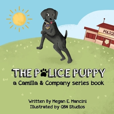 The Police Puppy by Mancini, Megan E.