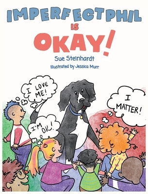 Imperfect Phil is OKAY! by Steinhardt, Sue