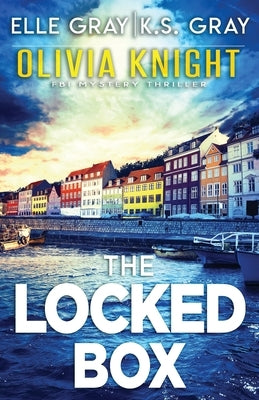 The Locked Box by Gray, K. S.