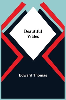 Beautiful Wales by Thomas, Edward