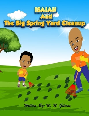 ISAIAH AND The Big Spring Yard Cleanup by Joseph, J.