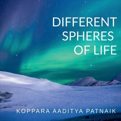 Different spheres of life by Patnaik, Koppara Aaditya