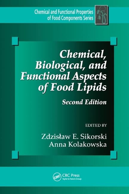 Chemical, Biological, and Functional Aspects of Food Lipids by Sikorski, Zdzislaw Z. E.