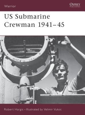 US Submarine Crewman 1941-45 by Hargis, Robert