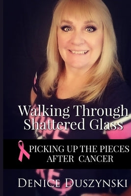 Walking through Shattered Glass by Duszynski, Denice