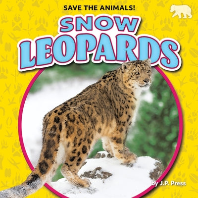 Snow Leopards by Press, J. P.