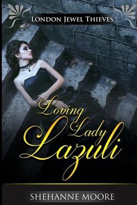 Loving Lady Lazuli by Moore, Shehanne