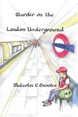 Murder on the London Underground by Brooks, Malcolm C.