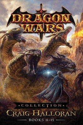 Dragon Wars Collection: Books 11-15 by Halloran, Craig