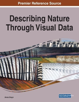 Describing Nature Through Visual Data, 1 volume by Ursyn, Anna