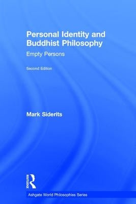Personal Identity and Buddhist Philosophy: Empty Persons by Siderits, Mark