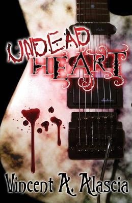 Undead Heart by Alascia, Vincent A.
