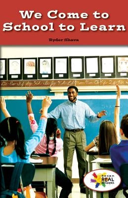 We Come to School to Learn by Shava, Ryder
