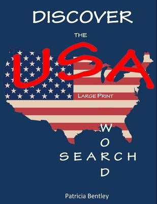 Discover the USA: Large Print Word Search by Bentley, Patricia