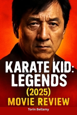 Karate Kid: Legends (2025) Movie Review by Bellamy, Torin