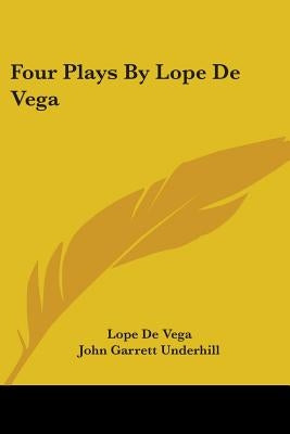 Four Plays By Lope De Vega by De Vega, Lope