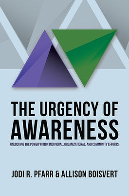 The Urgency of Awareness by Pfarr, Jodi R.