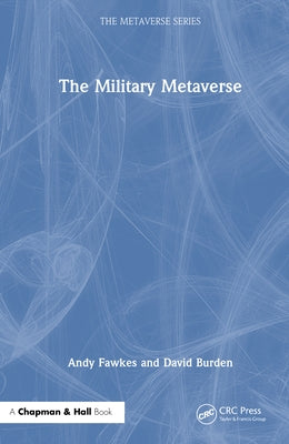 The Military Metaverse by Fawkes, Andy