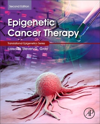 Epigenetic Cancer Therapy by Gray, Steven