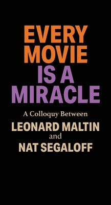 Every Movie is a Miracle by Maltin, Leonard