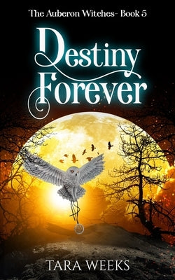 Destiny Forever by Weeks, Tara