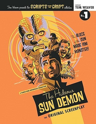 Scripts from the Crypt: The Hideous Sun Demon by Weaver, Tom